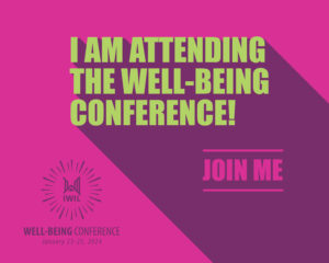 I am attending the Well-being conference. Join me!